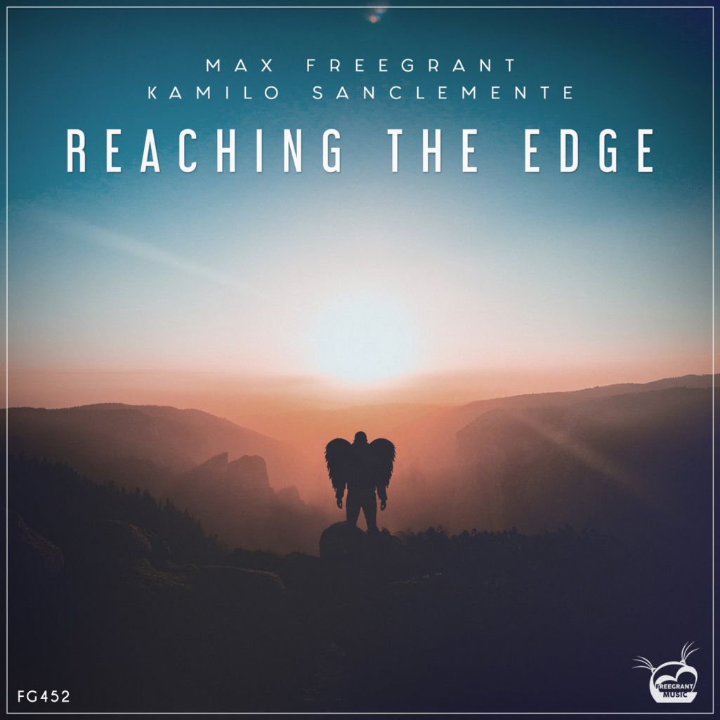 Max Freegrant & Kamilo Sanclemente - Reaching The Edge [FG452]